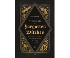 KNYGA Lilla Bolecz Book of Forgotten Witches, Dark &amp; Twisted Folklore &amp; Stories from Around the World