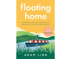 KNYGA Lind Adam Floating Home: Lessons from a life less ordinary, from the beloved narrowboat dweller, Adam Floating Home