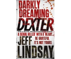 KNYGA Lindsay Jeff Darkly Dreaming Dexter: The GRIPPING thriller that's inspired the Showtime series DEXTER: ORIGINAL SIN and DEXTER: RESURRECTION