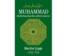 KNYGA Lings, Martin Muhammad: His Life Based on the Earliest Sources