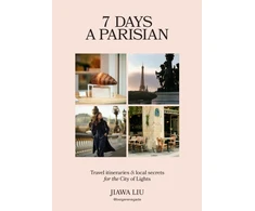KNYGA Liu Jiawa 7 Days a Parisian: Travel itineraries and local secrets for the City of Lights