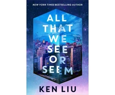 KNYGA Liu Ken All That We See or Seem