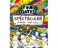 KNYGA Liz Pichon Tom Gates: Spectacular School Trip (Really.)