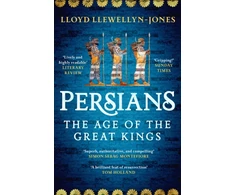 KNYGA Lloyd Llewellyn Jones Llewellyn-Jones, Professor Lloyd Persians: The Age of The Great Kings