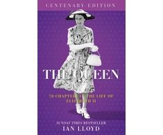 KNYGA Lloyd Ian Queen: 70 Chapters in the Life of Elizabeth II, Centenary Edition