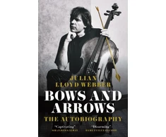 KNYGA Lloyd Webber, Julian Bows and Arrows: The Autobiography