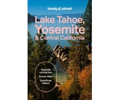 KNYGA Lonely Planet; Dundas, Suzie Lonely Planet Lake Tahoe, Yosemite and Central California: Plan the Trip of a Lifetime | Detailed Itineraries &amp; Maps | Insider Tips | Covers Sacramento &amp; the Central Valley, Gold Country and more