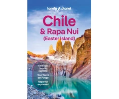 KNYGA Lonely Planet Chile &amp; Rapa Nui (Easter Island): Plan the Trip of a Lifetime | Detailed Itineraries &amp; Maps | Insider Tips | Covers Santiago, Norte Grande, Norte Chico and more
