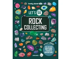 KNYGA Lonely Planet Kids; Baker, Laura Lonely Planet Kids Let's Go Rock Collecting
