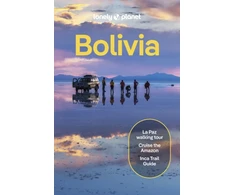 KNYGA Lonely Planet Bolivia: Plan the Trip of a Lifetime | Detailed Itineraries &amp; Maps | Insider Tips | Covers La Paz, Lake Titicaca, Sucre and more