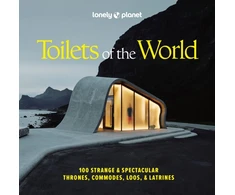 KNYGA Lonely Planet Toilets of the World: 100 Strange and Spectacular Thrones, Commodes, Loos, and Latrines