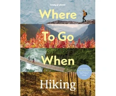 KNYGA Lonely Planet Where To Go When: Hiking