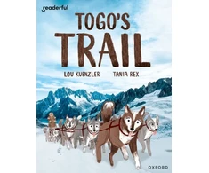 KNYGA Lou Kuenzler Readerful Independent Library: Oxford Reading Level 12: Togo's Trail