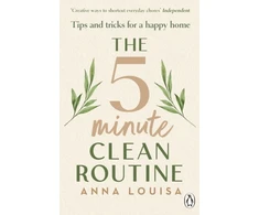 KNYGA Louisa Anna The 5 Minute Clean Routine: Tips and Tricks for a Happy Home
