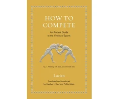 KNYGA Lucian How to Compete: An Ancient Guide to the Virtues of Sports