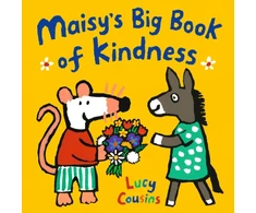 KNYGA Lucy Cousins Maisy's Big Book of Kindness
