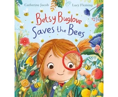KNYGA Lucy Fleming Betsy Buglove Saves the Bees (PB)