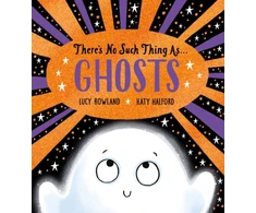 KNYGA Lucy Rowland There's No Such Thing as Ghosts (PB)