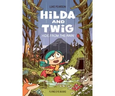 KNYGA Luke Pearson Hilda and Twig, Hide from the Rain