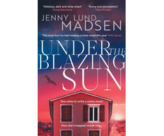 KNYGA Lund Madsen, Jenny Under the Blazing Sun: The darkly funny, atmospheric, twisty sequel to Thirty Days of Darkness…