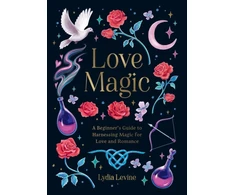 KNYGA Lydia Levine Love Magic, A Beginner's Guide to Harnessing Magic for Love and Romance