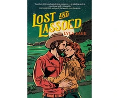 KNYGA Lyla Sage Lost and Lassoed, A steamy enemies-to-lovers, best friend's brother romance from the author of TikTok sensation DONE AND DUSTED