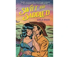 KNYGA Lyla Sage Swift and Saddled, A sweet and steamy forced proximity romance from the author of TikTok sensation DONE AND DUSTED!
