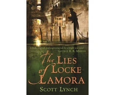 KNYGA Lynch, Scott Lies of Locke Lamora: The deviously twisty fantasy adventure you will not want to put down