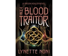 KNYGA Lynette Noni Blood Traitor, The gripping finale of the epic fantasy The Prison Healer series