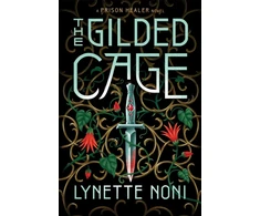 KNYGA Lynette Noni Gilded Cage, the thrilling, unputdownable conclusion to The Prison Healer