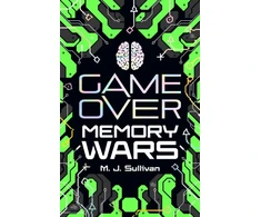 KNYGA M J Sullivan Game Over: Memory Wars