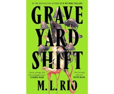 KNYGA M L Rio Graveyard Shift, the highly anticipated new book by the author of the BookTok sensation If We Were Villains