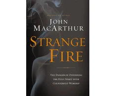 KNYGA John Macarthur Macarthur John F Strange Fire: The Danger of Offending the Holy Spirit with Counterfeit Worship