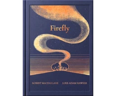 KNYGA Macfarlane Robert Night Creatures: Firefly – A Guardian Book of the Year