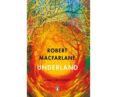 KNYGA Macfarlane Robert Underland: A Deep Time Journey