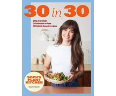 KNYGA Macfie Sophie Soph's Plant Kitchen 30 in 30: 30g of protein, 30 minutes or less: 100 plant-based recipes from the Sunday Times Bestselling author