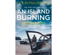 KNYGA Macintyre Colin An Island Burning: The second book in the gripping Mull Mysteries series