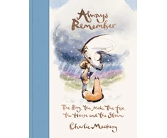 KNYGA Mackesy, Charlie Always Remember: The Boy, the Mole, the Fox, the Horse and the Storm