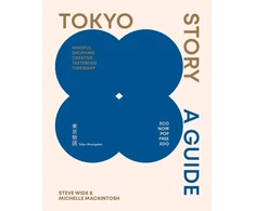 KNYGA Mackintosh, Michelle; Wide, Steve Tokyo Story: A Guide to the City's Best Cultural Hangouts, Shops, Bars and Eateries