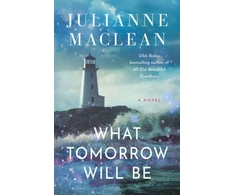 KNYGA MacLean, Julianne What Tomorrow Will Be: A Novel