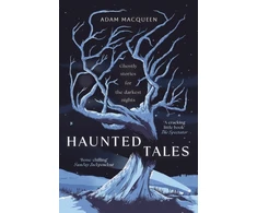 KNYGA Macqueen Adam Haunted Tales: Ghostly stories for the darkest nights. 'Festive and Fascinating' Christmas Read.