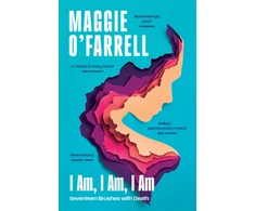 KNYGA Maggie Ofarrell I Am, I Am, I Am: Seventeen Brushes With Death, The Sunday Times No. 1 Bestseller