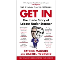 KNYGA Maguire, Patrick; Pogrund, Gabriel Get In: The Inside Story of Labour Under Starmer