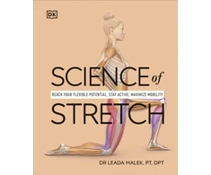 KNYGA Malek, Leada Dr Science of Stretch: Reach Your Flexible Potential, Stay Active, Maximize Mobility