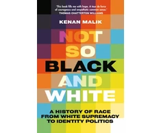 KNYGA Malik, Kenan Not So Juodas and Baltas: A History of Race from Baltas Supremacy to Identity Politics