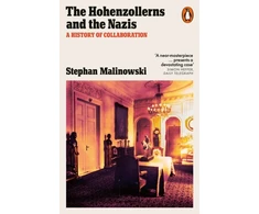 KNYGA Malinowski, Stephan Hohenzollerns and the Nazis: A History of Collaboration