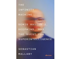 KNYGA Mallaby Sebastian Infinity Machine: Demis Hassabis, DeepMind and the Quest for Superintelligence
