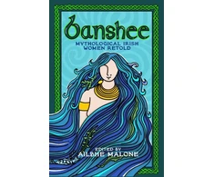 KNYGA Malone Ailbhe Banshee: Mythological Irish Women Retold