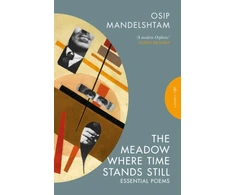 KNYGA Mandelshtam Osip Meadow Where Time Stands Still: Essential Poems