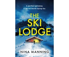 KNYGA Manning, Nina Ski Lodge: A gripping and unputdownable psychological thriller with a heart-stopping twist for 2026